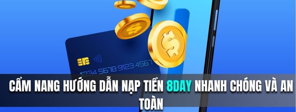 Hướng dẫn nạp tiền 8day